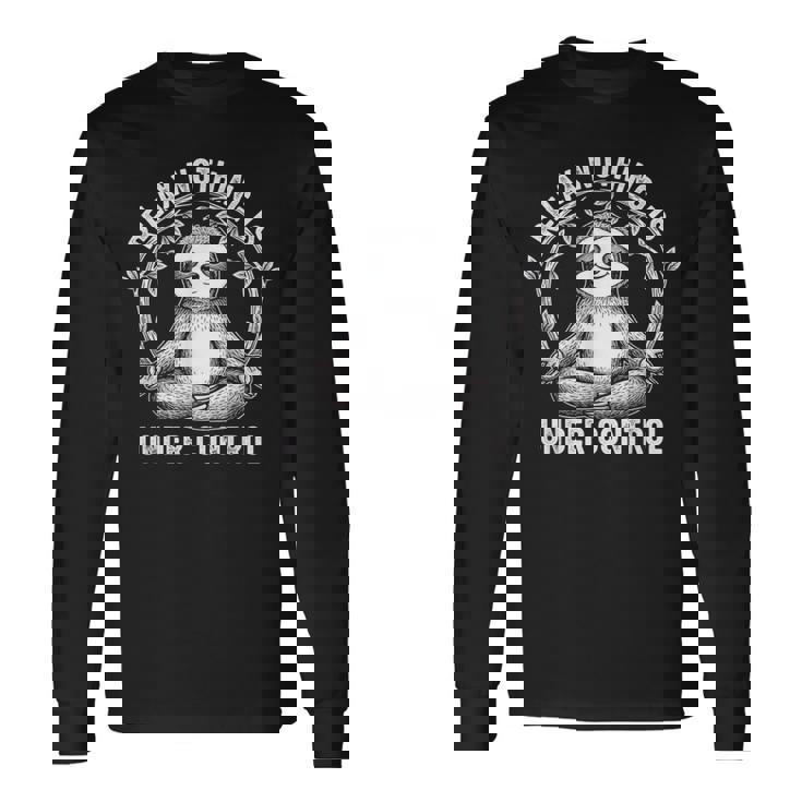 Relax Nothing Is Under Control Cute Sloth Yoga Long Sleeve T-Shirt