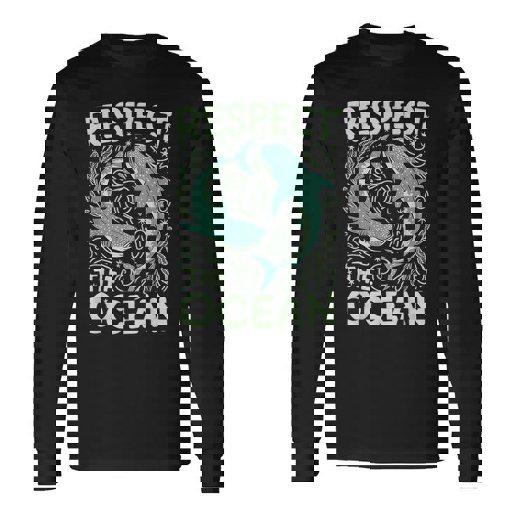 Respect The Ocean Marine Biology Shark Whale Conservation Long Sleeve T-Shirt