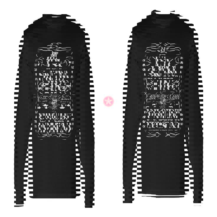 Santana Name Its Aantana Thing You Wouldn't Understanding 長袖Tシャツ