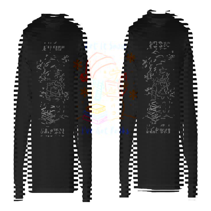 Snowman Book Lover Let It Snow I'Ve Got Books Tee Tank Top Long Sleeve T-Shirt