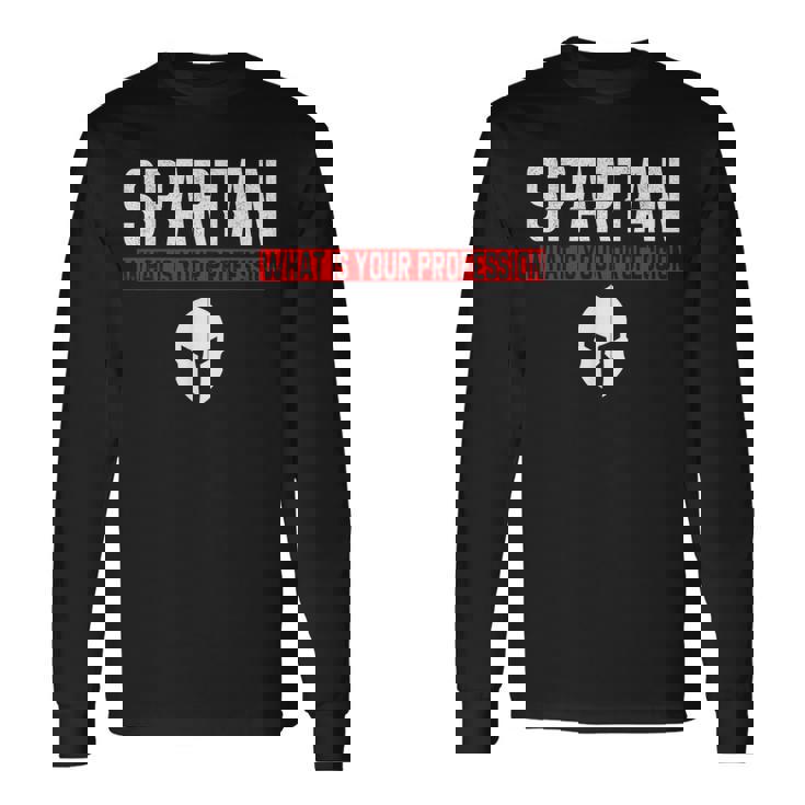 Spartan What Is Your Profession Gym Proud スパルタンティー ギフト 長袖Tシャツ