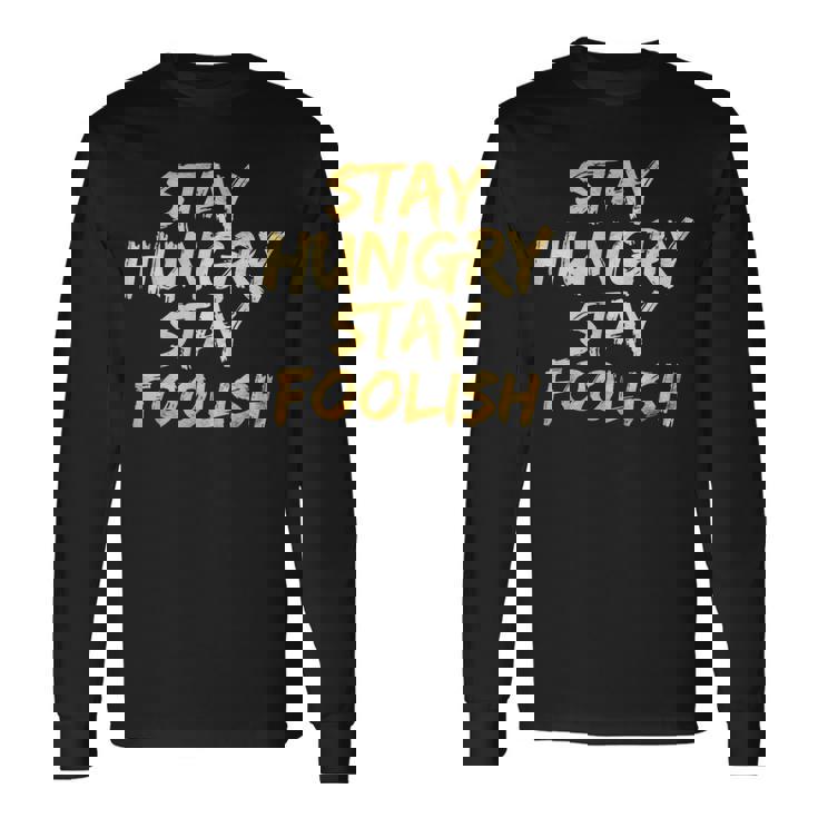 Stay Hungry モチベーショナルステイ フリッシュ インスピレーション 長袖Tシャツ