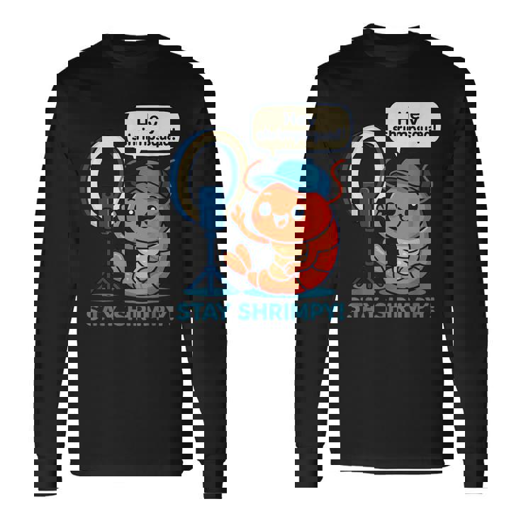 Stayhrimpy Prawn Forhrimpquadhrimp Lover 長袖Tシャツ