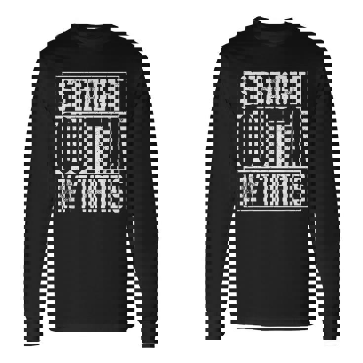 Straight Outta My Thirties 長袖Tシャツ