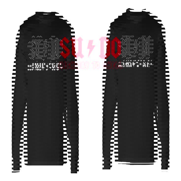 Sudo Highway Tohell Ubuntu Linuxuperuser Command 長袖Tシャツ