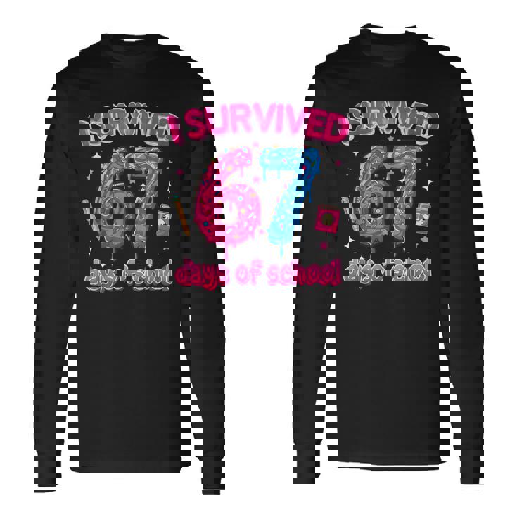 I Survived 67 Days Of School Six Seven 6 7 Teacher 67 Days Long Sleeve T-Shirt