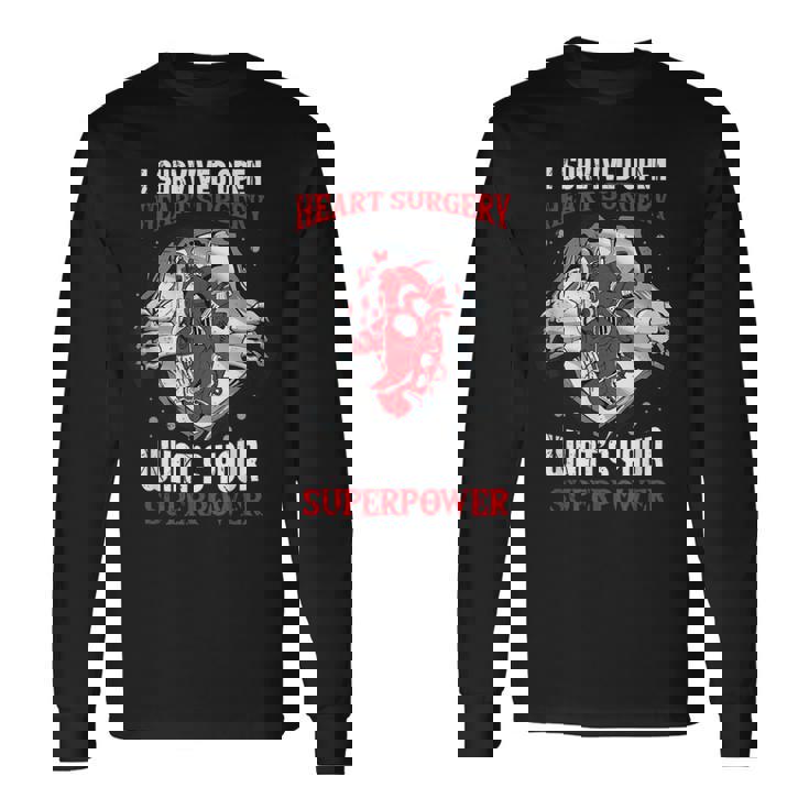 I Survived Open Heart Surgery What's Your Superpower Long Sleeve T-Shirt
