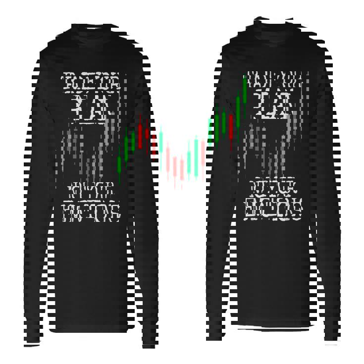 Trade Your Plan Not Your Emotions トレーディング投資家トレーダー株式証券取引所 長袖Tシャツ