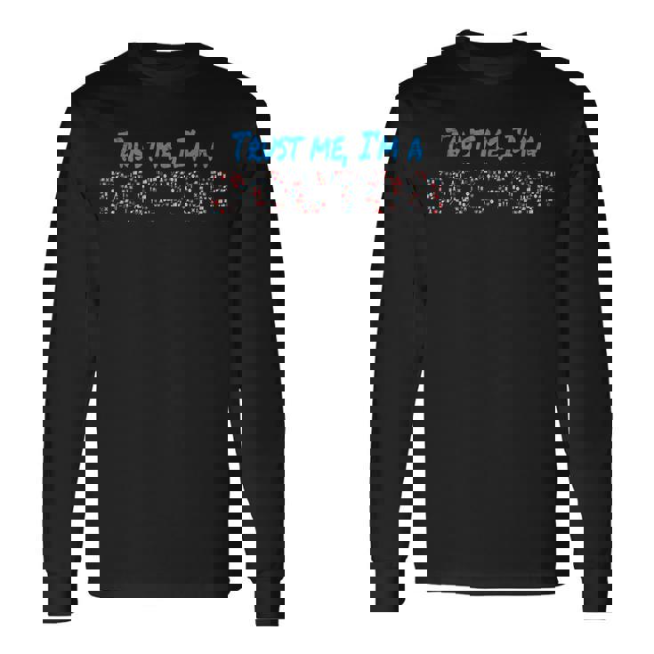 Trust Me I'm A Doctor 私を信じて、私は医者だ医師 卒業 博士号 長袖Tシャツ