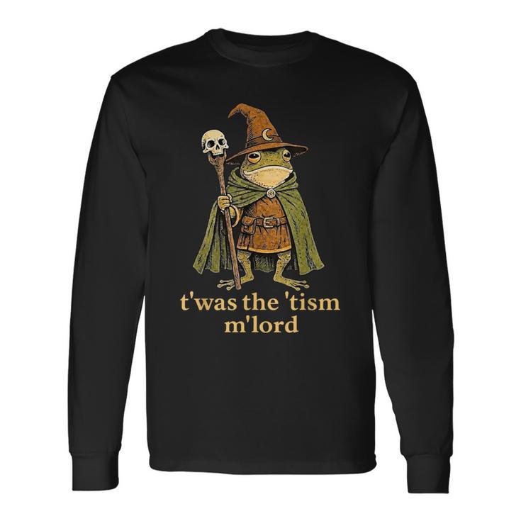 T'was The 'Tism M'lord Frog Wizard Tism Long Sleeve T-Shirt