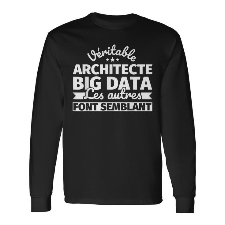 Véritable Architecte Big Data Les Autres Fontemblant T-shirt à manches longues