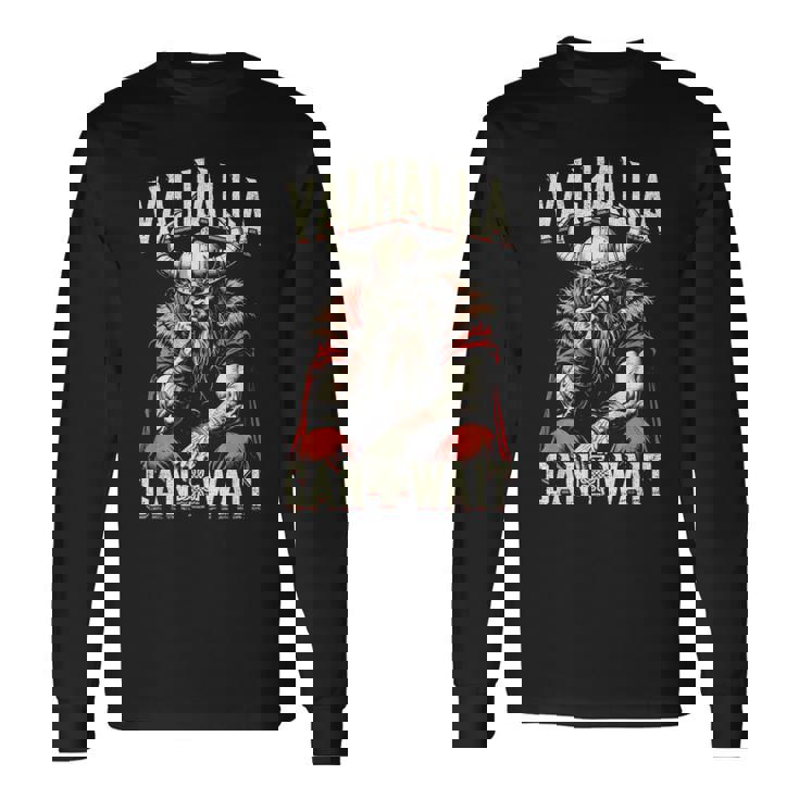 Vichingo Compleannoalhalla Can Wait Old Age Norse Warrior Dad Maglietta a maniche lunghe