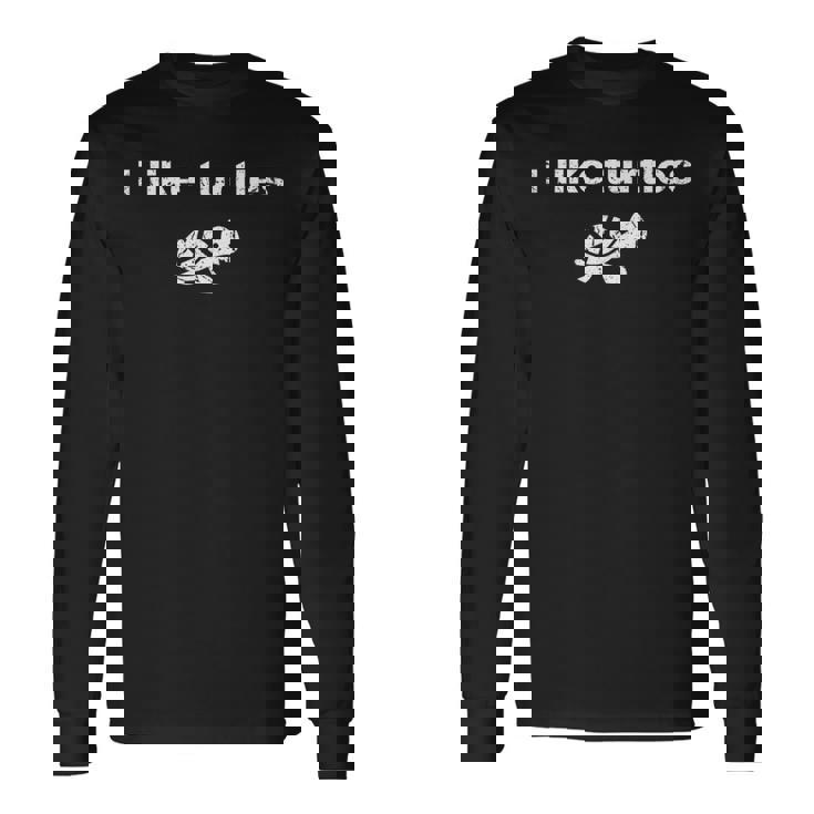 Vintage I Like Turtles Turtle Pet For Turtle Lovers Long Sleeve T-Shirt