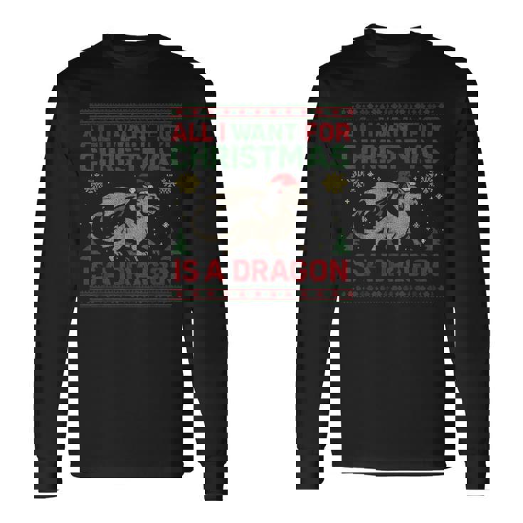 All I Want For Christmas Is A Dragon & Books Ugly Sweater Long Sleeve T-Shirt