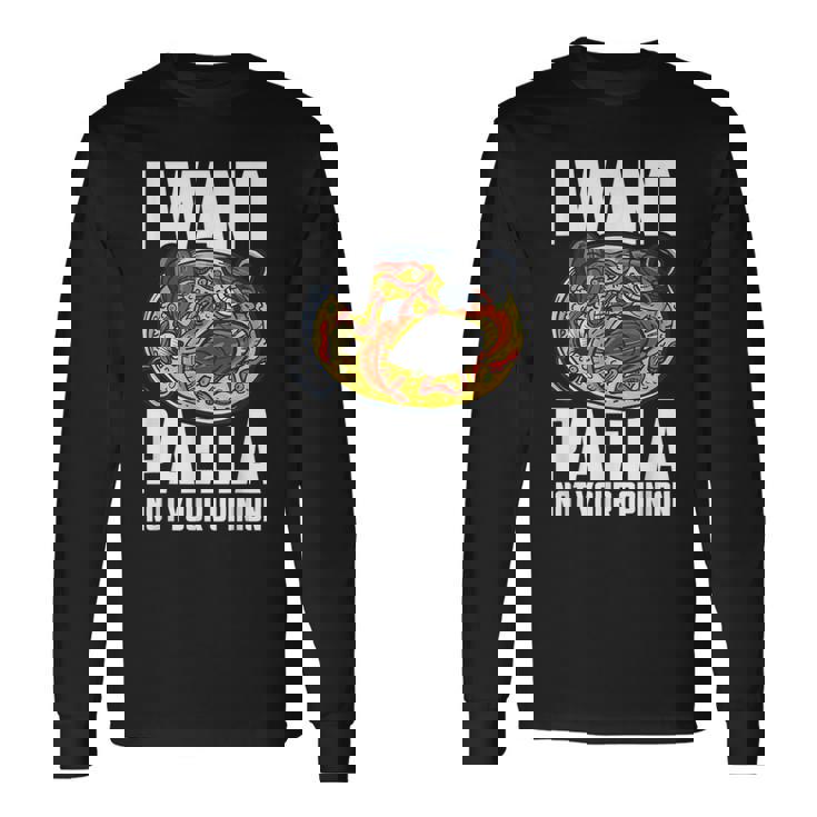 I Want Paella Not Your Opinion スペインのパエリア 長袖Tシャツ