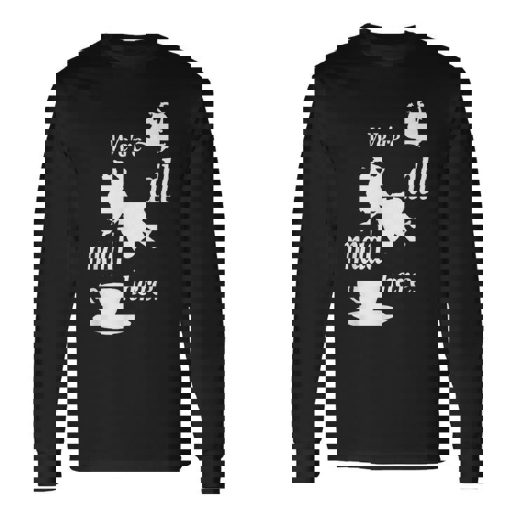 We're All Mad Here 不思議の国のアリスtシャツデザイン 長袖Tシャツ