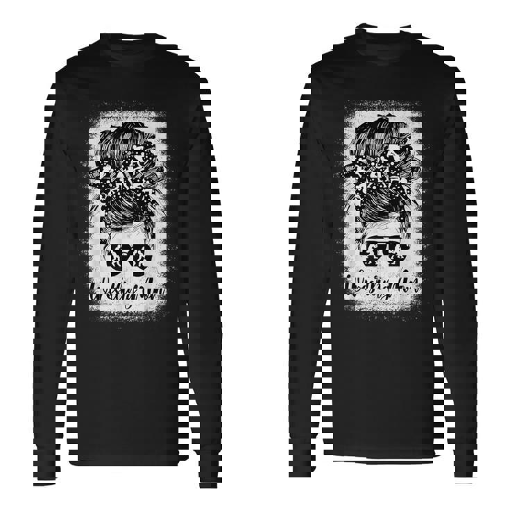 Wrestling Mom Messy Bun Sunglasses Athlete Support Parent Long Sleeve T-Shirt