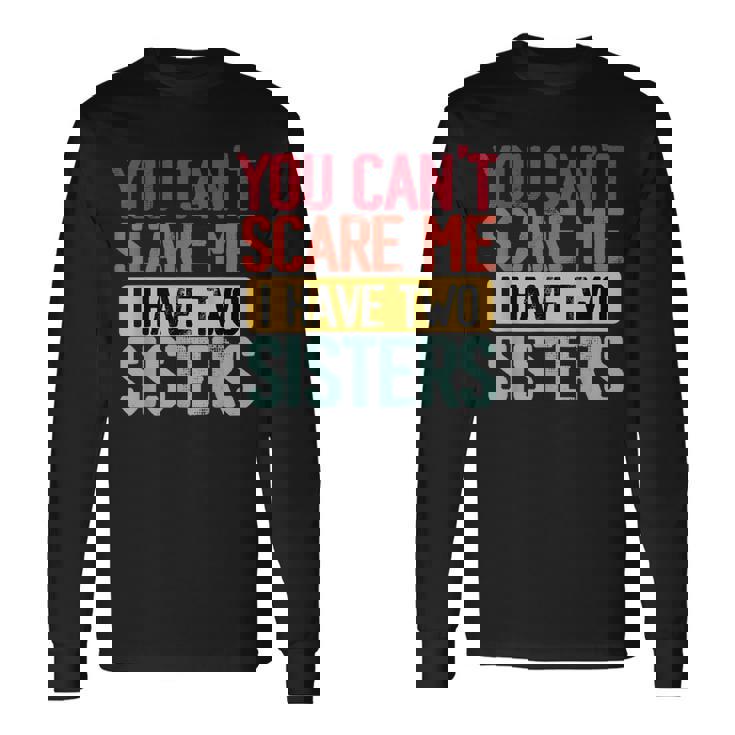 You Can'tcare Me I Have Twoisters Twoisters ジョーク 長袖Tシャツ