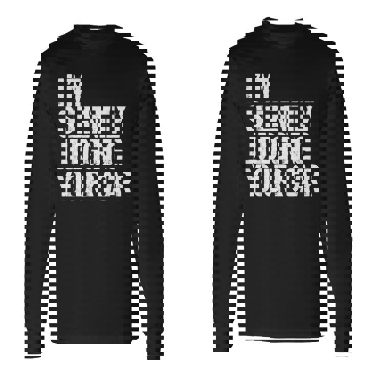 あなたの車を黙って判断してる面白いドライバーの名言 長袖Tシャツ