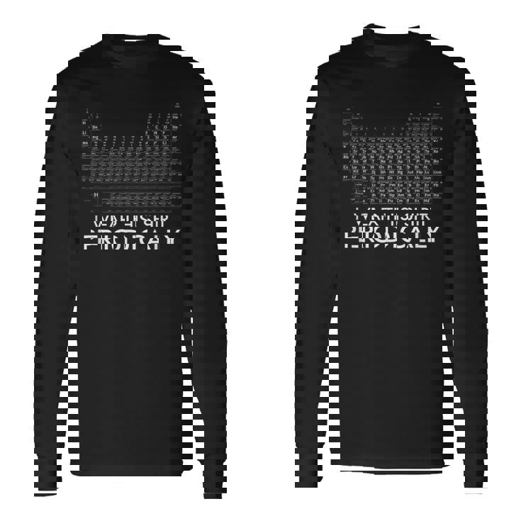 このシャツを着る 周期化学周期表 長袖Tシャツ