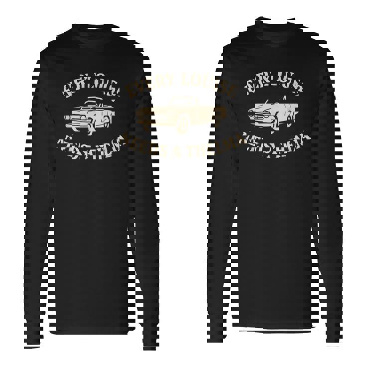 すべてのルイーズにはテルマの親友が必要 長袖Tシャツ