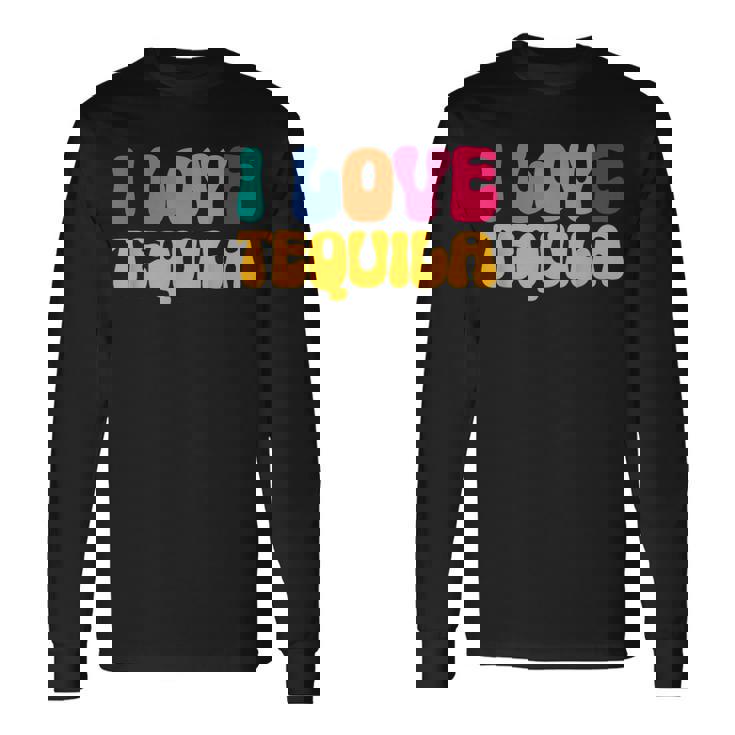 アイ・ラブ・テキーラ、グルーヴィー・テキーラ・ドリンカー・ラバーズ 長袖Tシャツ