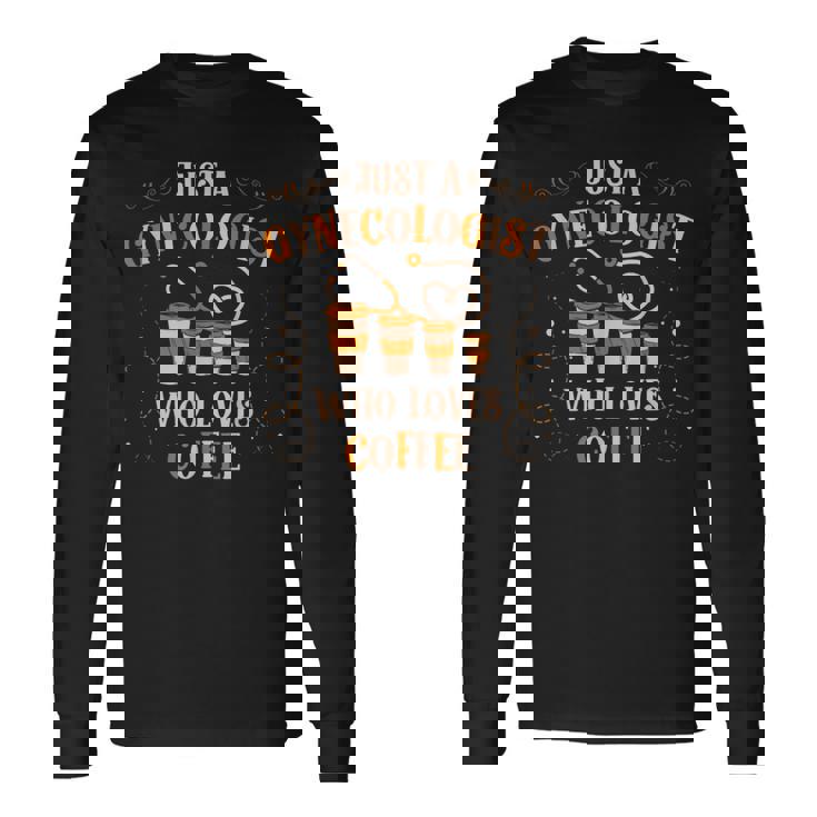 コーヒー好きが大好きなただの婦人科医産婦人科 長袖Tシャツ