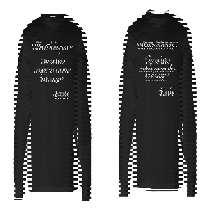 シェイクスピアの名言 If We Are True To Ourselves King Lear 長袖Tシャツ