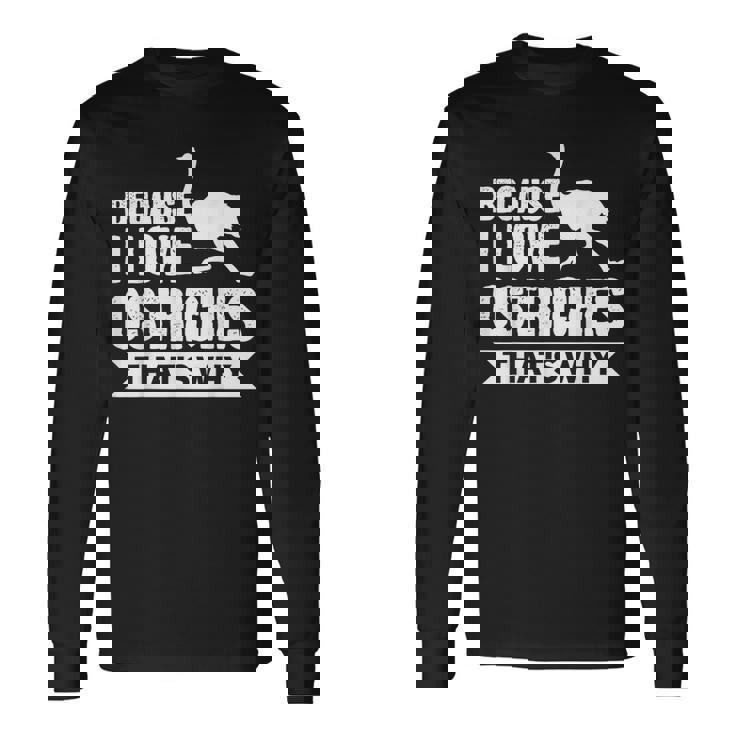 ダチョウが大好きだからだからダチョウ 長袖Tシャツ