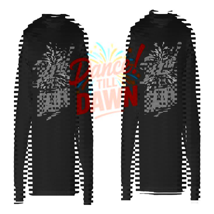 ダンス・ティル・ドーン 長袖Tシャツ