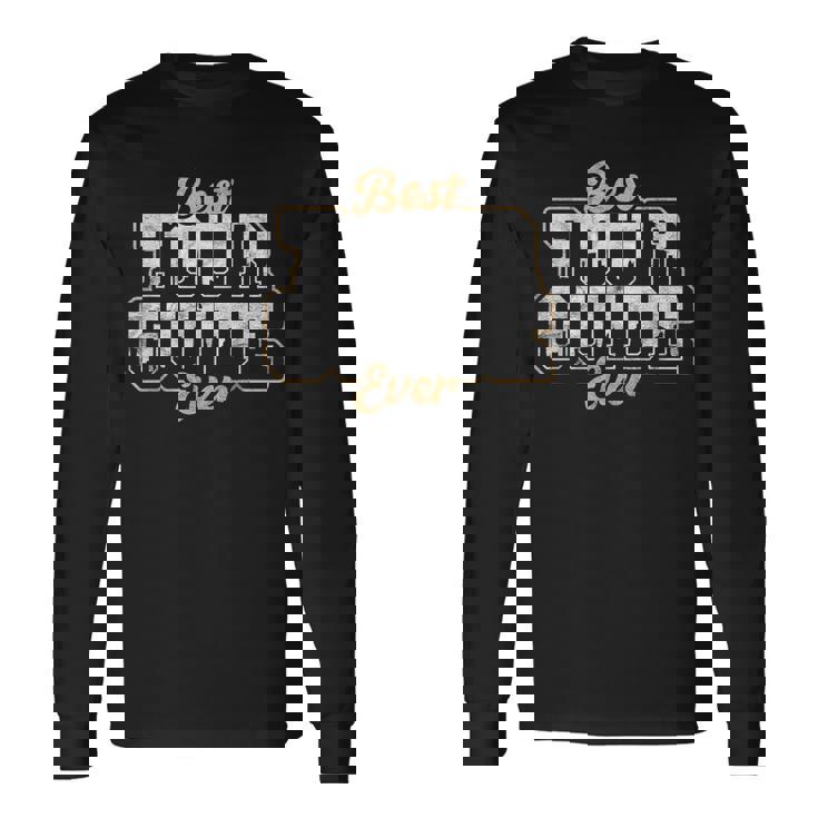 ツアーガイド ツアーコンダクター Best Tour Guide Ever 長袖Tシャツ