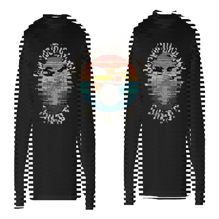 ディッド・ユー・タッチ・マイ・ドラム・セット・ファニー・ドラマー・パーカッション・ドラム 長袖Tシャツ