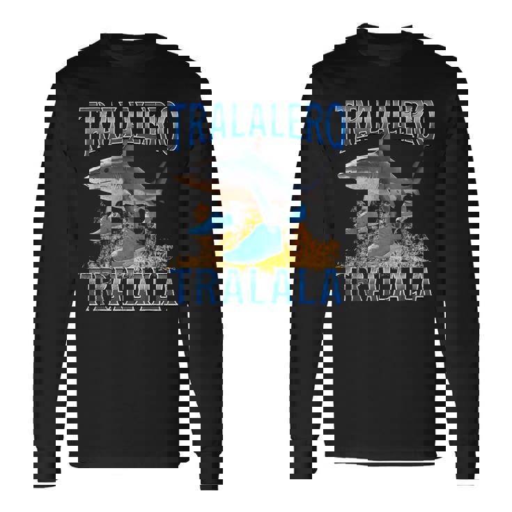 トララレロトララーラシャークミーム 長袖Tシャツ