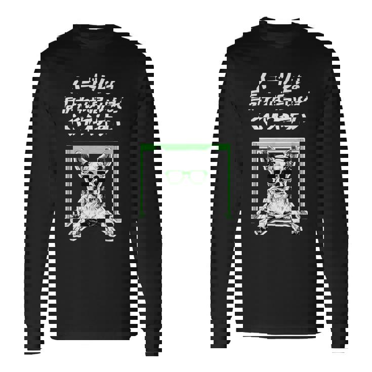 ハードルは高いほどくぐりやすい チワワ グッズ 犬 おもしろ 面白い ネタ 笑える 長袖Tシャツ