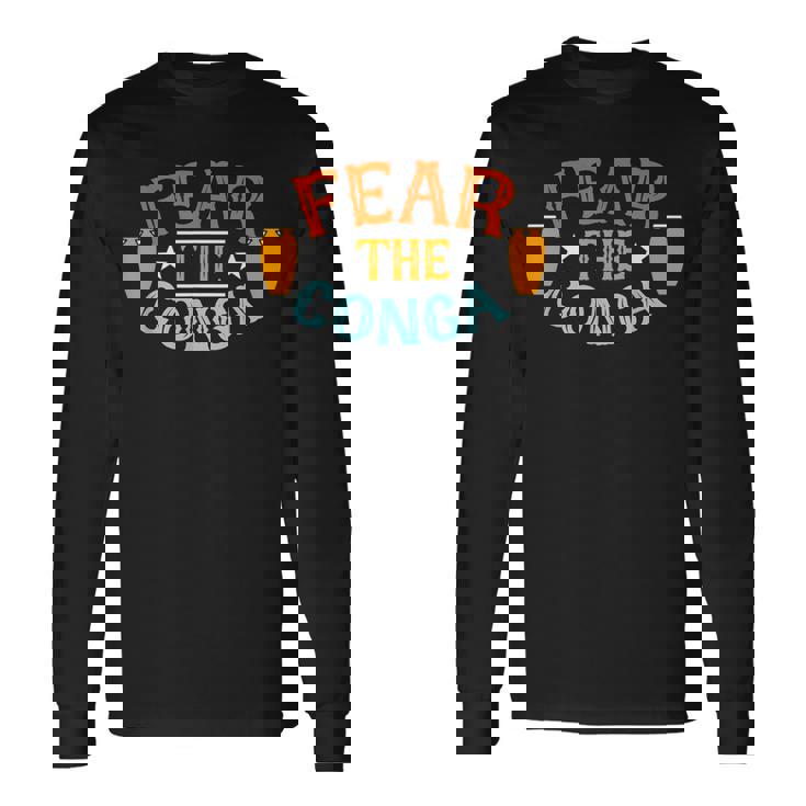 フィア ザ コンガ 不滅 コンガ 楽器 コンガ 長袖Tシャツ