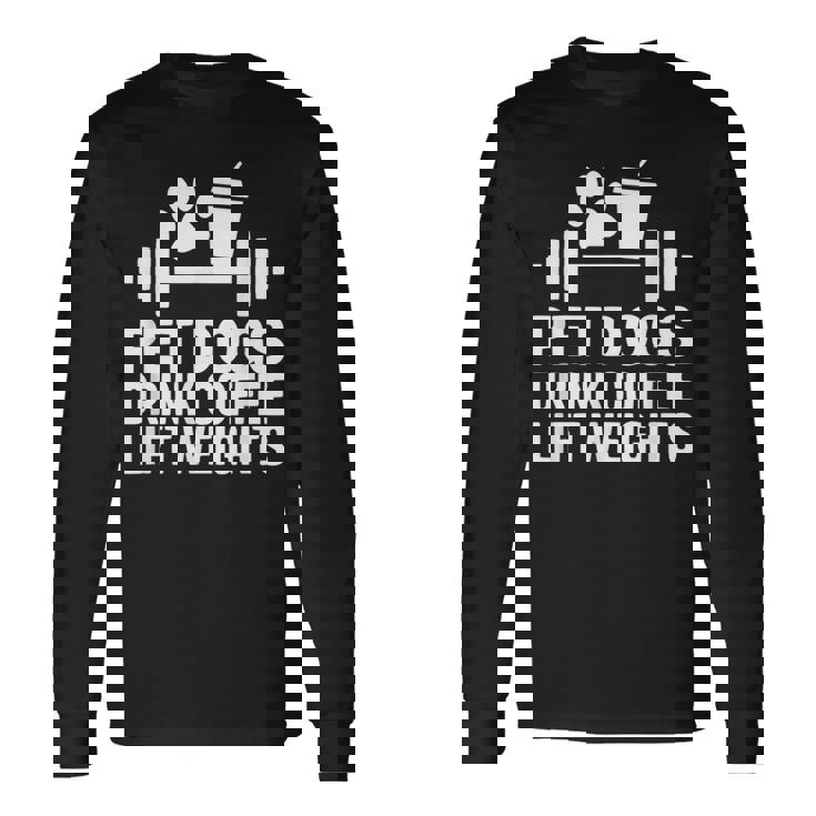 ペット 犬 ドリンク コーヒー リフト ウェイト 面白い ジム ワークアウト 長袖Tシャツ