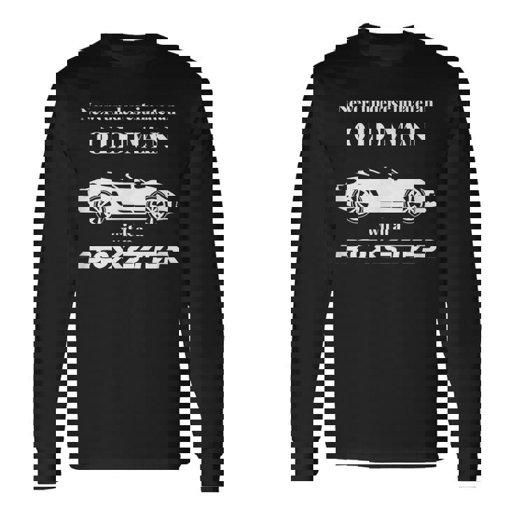 ボクスターを持った老人を決して過小評価しないでください。 長袖Tシャツ