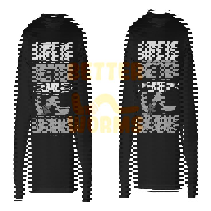 ミミズがいると人生はより良くなる ミミズの養殖 ミミズ ファーマー 長袖Tシャツ