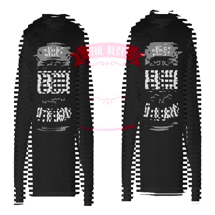 世界最高のレベッカ。 長袖Tシャツ