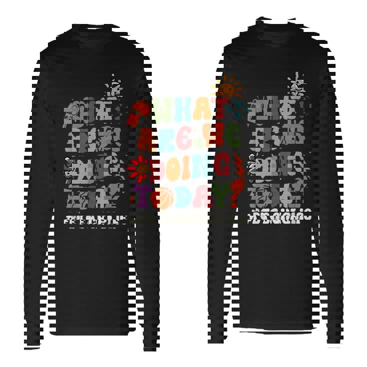 今日何をしているのか Pe先生 体育 長袖Tシャツ