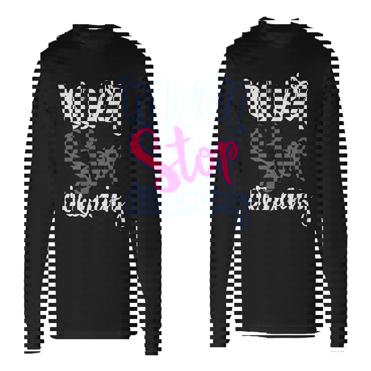 励ましギフト ポジティブなメッセージ Nevertop Dreaming 長袖Tシャツ