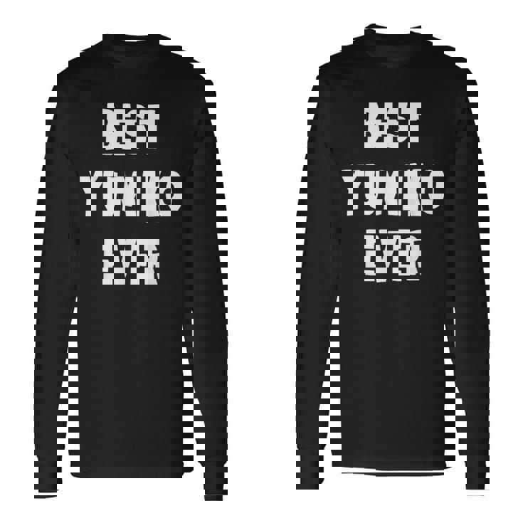 史上最高の Yumiko 長袖Tシャツ