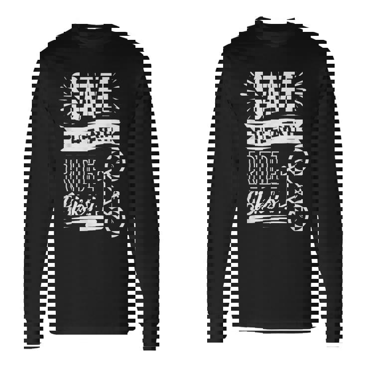 地球を救おう 自転車に乗ろう 長袖Tシャツ