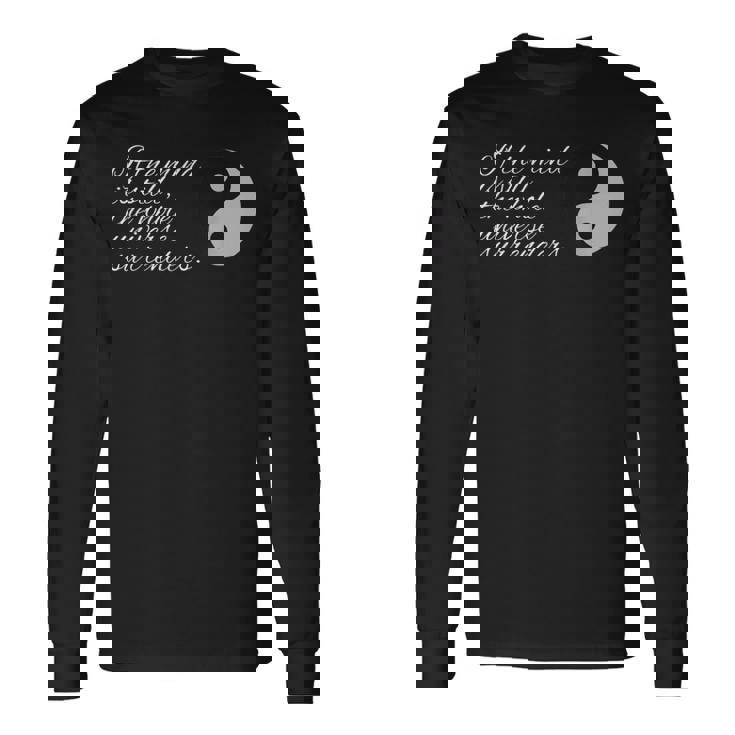 心が静まっていれば、宇宙全体が老子に降伏する 長袖Tシャツ