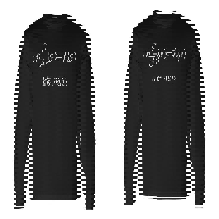 物理学者数学者のためのシュレディンガー方程式ティー 長袖Tシャツ