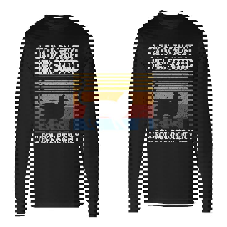 猫は素晴らしい ビールは美味しい、そして人々はクレイジー ビルマ猫 長袖Tシャツ