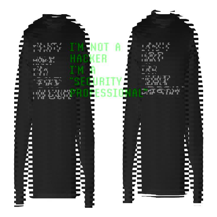 私はハッカーではありません私はサイバーセキュリティの専門家のコンピューターです Cyberecurity 長袖Tシャツ