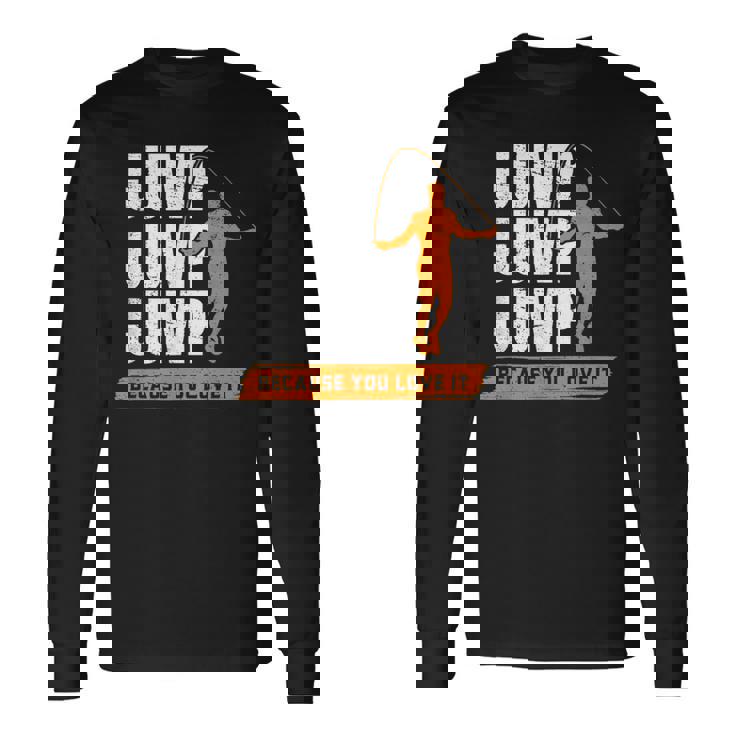 縄跳び Because You Love It 縄跳び 長袖Tシャツ