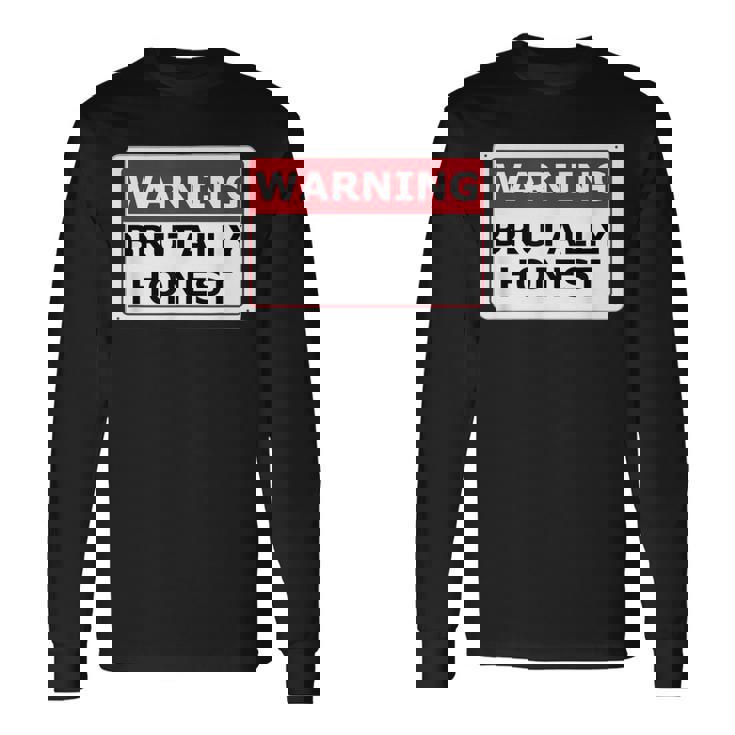 警告サイン Brutally Honest Unapologeically 面白いサイン 長袖Tシャツ