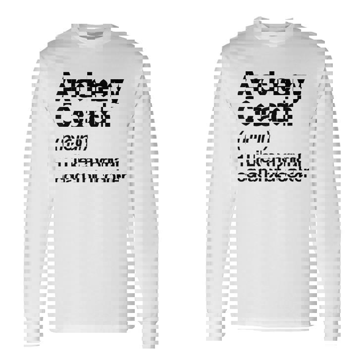 Archery Coach Sports Definition Trainer Instructor Long Sleeve T-Shirt